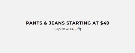 Pants and Jeans Starting at $49