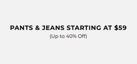 Pants and Jeans Starting at $59