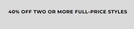40% off two or More Full-Price Styles